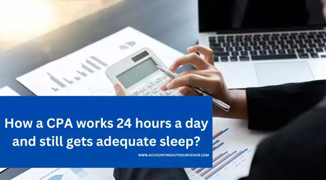 How a CPA works 24 hours a day and still gets adequate sleep?